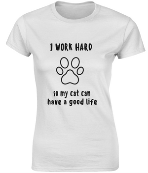 I Work Hard So My Cat Can Have A Good Life | Gildan SoftStyle® Ladies Fitted Ringspun T-Shirt.