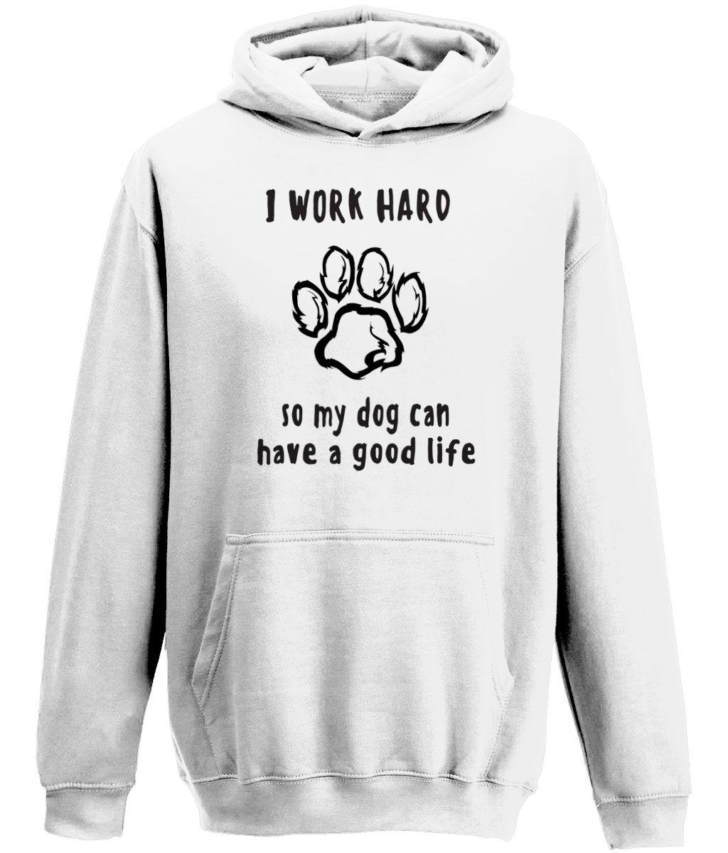 I Work Hard So My Dog Can Have A Good Life | AWDis College Hoodie.