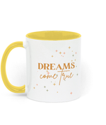 Dreams Come True 11 oz mug. Daily Affirmations, Empowering, Motivation, Inspiration. Perfect Gift. Two-toned.  Yellow.