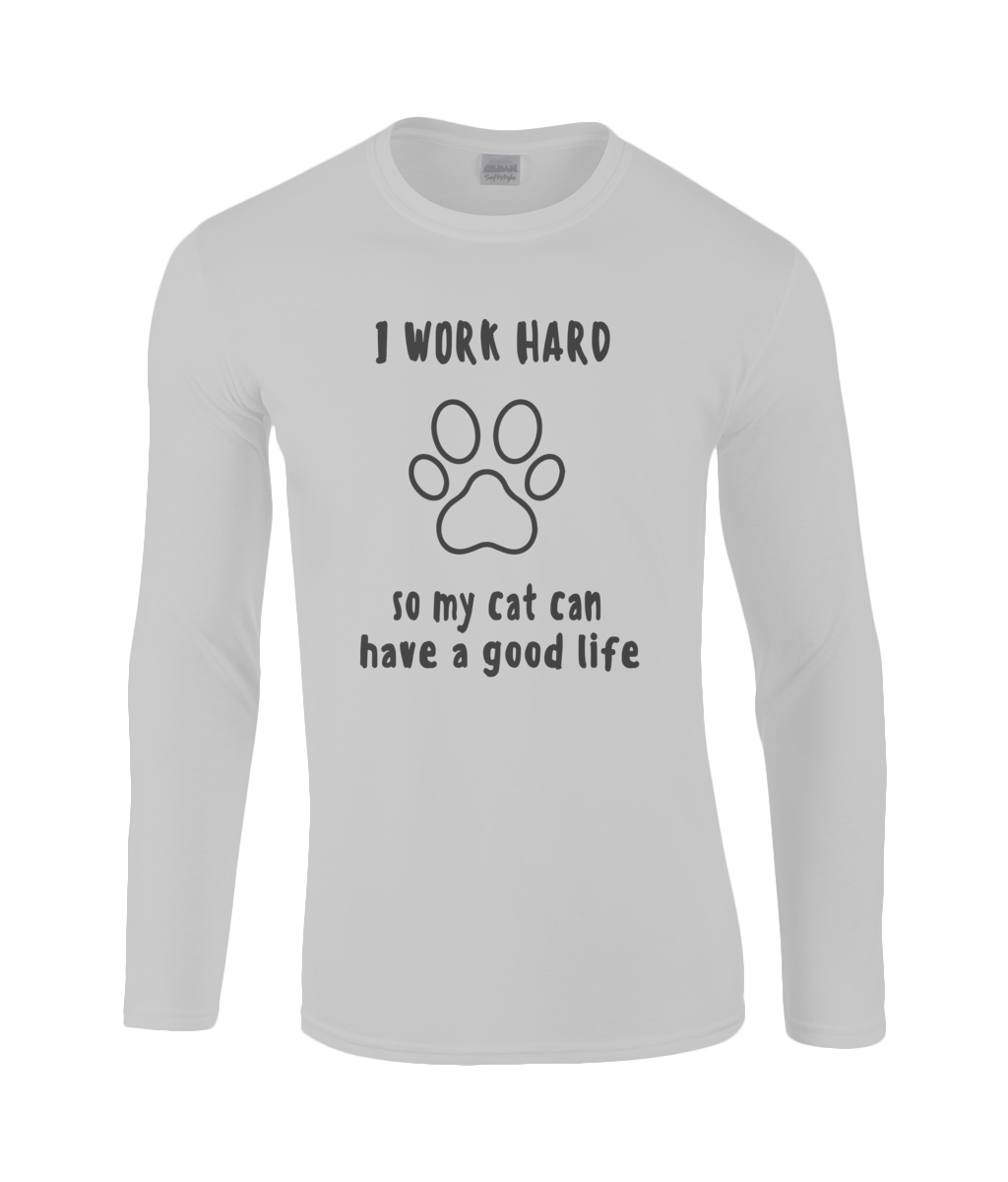 I Work Hard So My Cat Can Have A Good Life | Gildan SoftStyle® Long Sleeve T-Shirt.