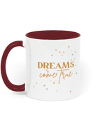 Dreams Come True 11 oz mug. Daily Affirmations, Empowering, Motivation, Inspiration. Perfect Gift. Two-toned. 