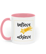 Believe, Achieve 11 oz two-tone mug. Daily Affirmations, Motivation, Inspiration. Perfect Gift. Pink.