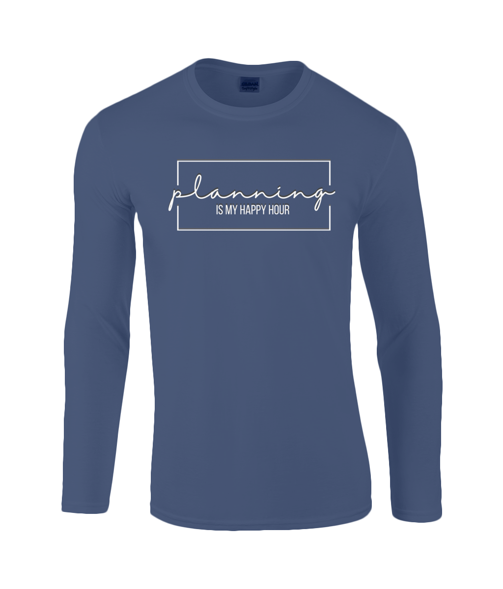 Planning Is My Happy Hour | Gildan SoftStyle® Long Sleeve T-Shirt.