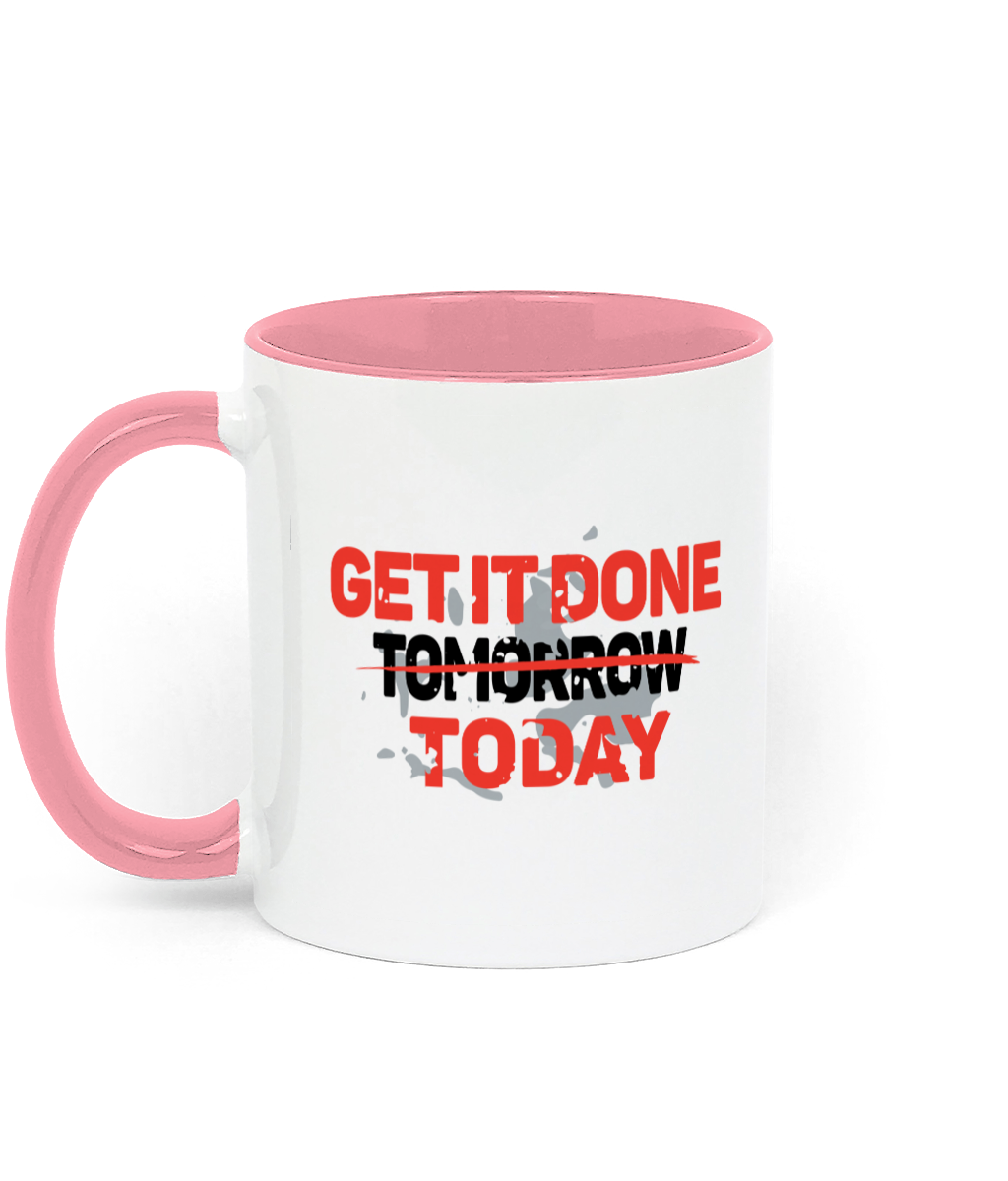Get it done today 11 oz mug. Daily Affirmations, Motivation, Inspiration, Productivity, Achieving Goals. Perfect Gift. Two-toned.  Pink