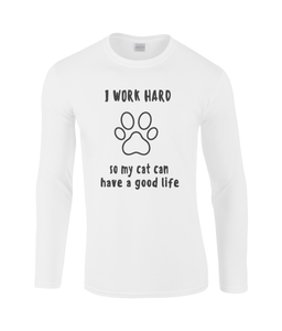 I Work Hard So My Cat Can Have A Good Life | Gildan SoftStyle® Long Sleeve T-Shirt.
