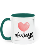  Love Always. .11 oz mug. Love. Thoughtfulness.Daily Affirmations, Motivation, Inspiration. Perfect Gift. Two-Toned. Green.