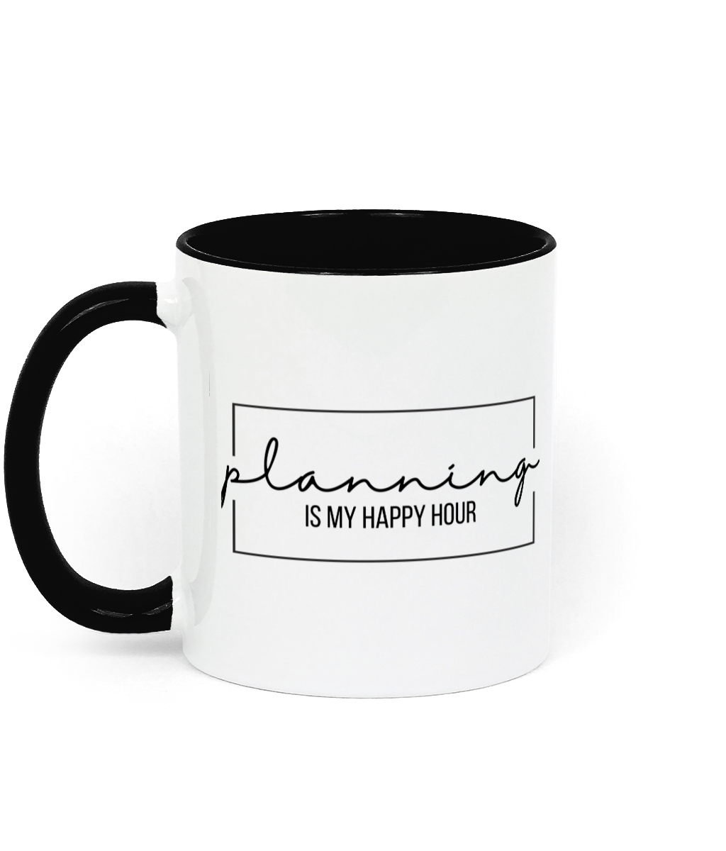 Planning is My Happy Hour 11 oz mug. Planning, Organisation, Productivity, Motivation, Inspiration, Empowering. Perfect Gift. Two-Toned. Black.