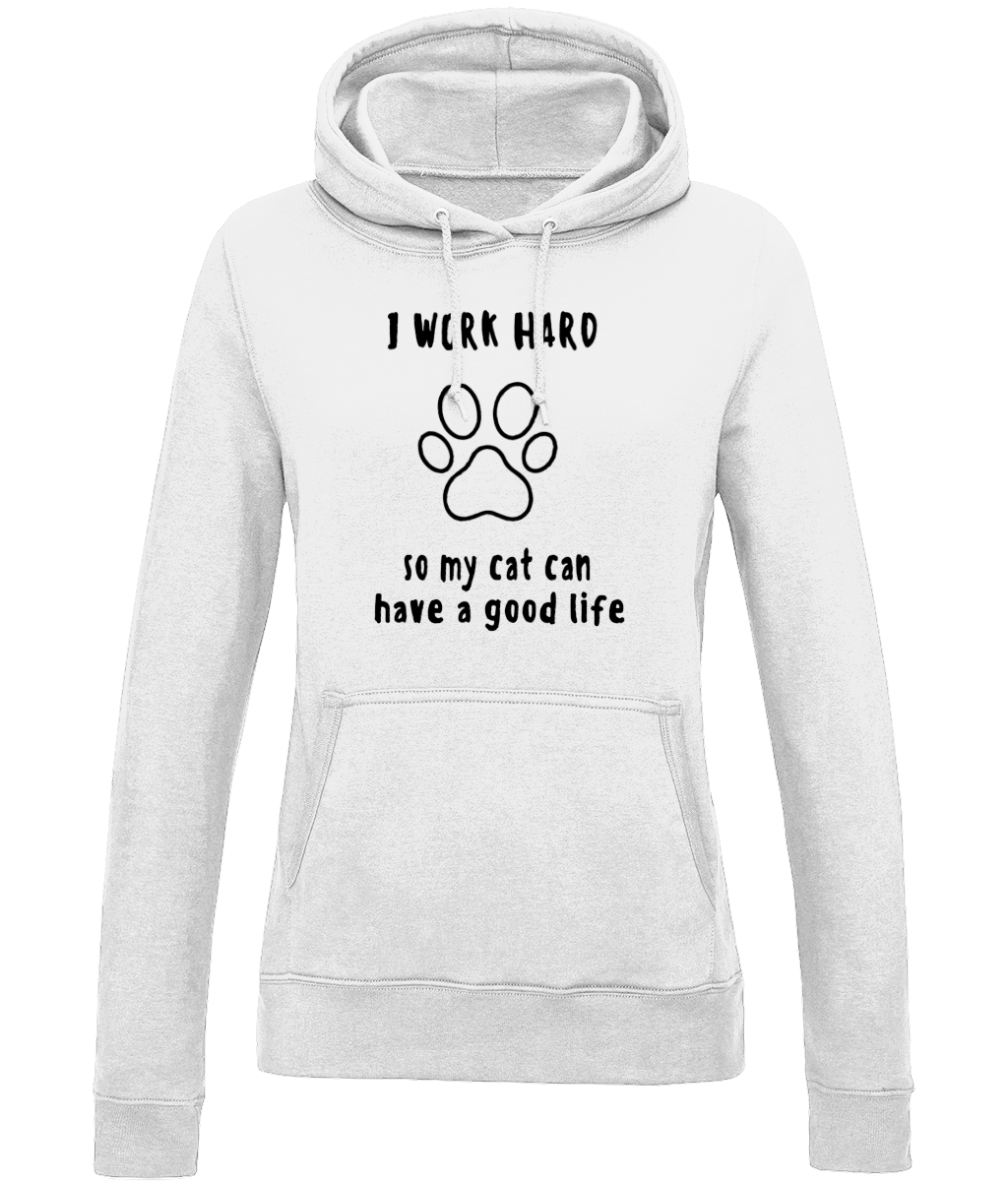 I Work Hard So My Cat Can Have A Good Life | AWDis Girlie College Hoodie.