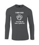 I Work Hard So My Dog Can Have A Good Life | Gildan SoftStyle® Long Sleeve T-Shirt.