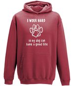 I Work Hard So My Dog Can Have A Good Life | AWDis College Hoodie.