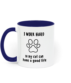 I Work Hard so My Cat Can Have a Good life. 11 oz mug. Cat Lover. Perfect Gift.Two-Toned. Blue.