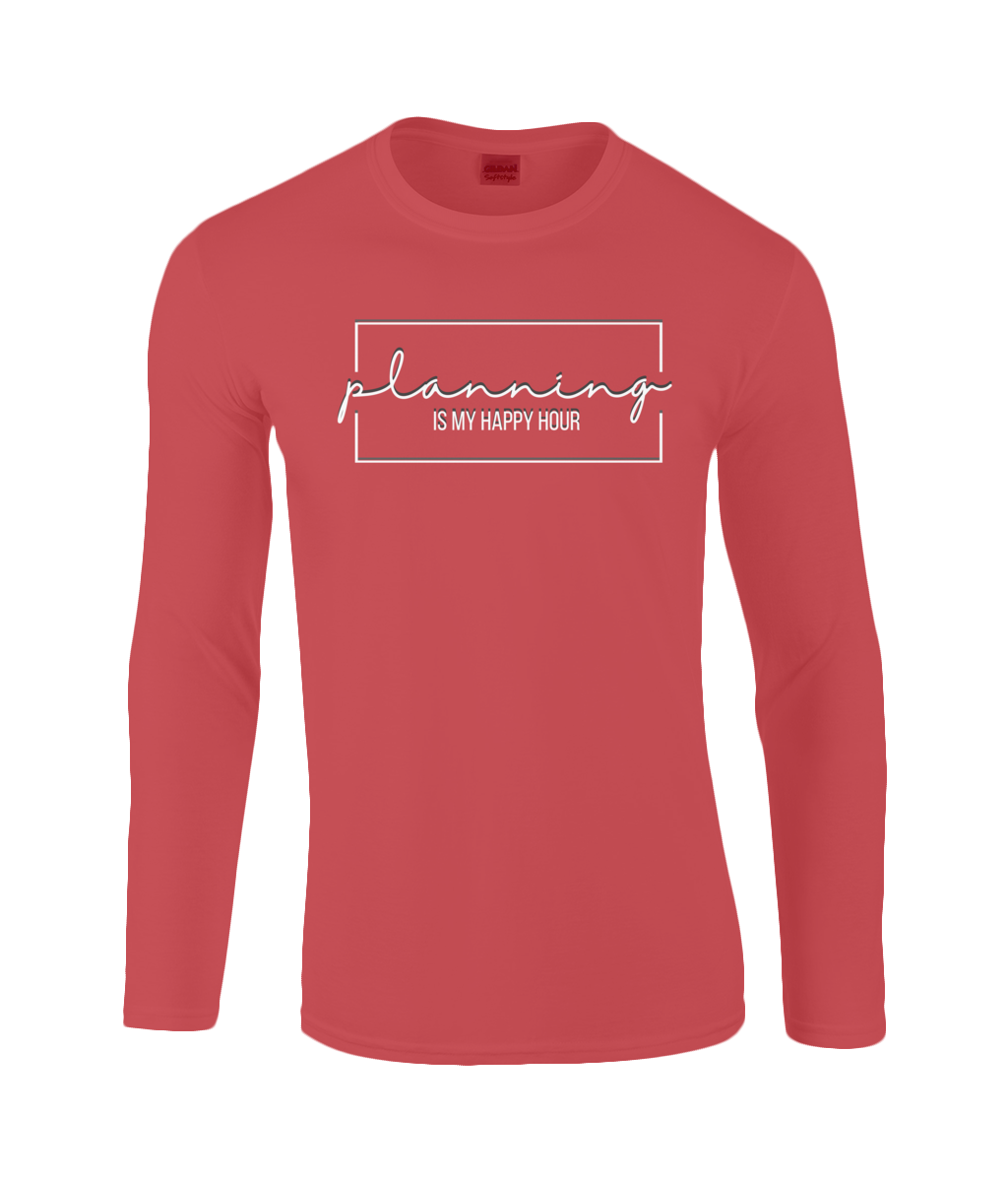 Planning Is My Happy Hour | Gildan SoftStyle® Long Sleeve T-Shirt.
