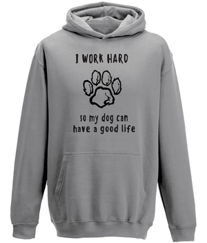 I Work Hard So My Dog Can Have A Good Life | AWDis College Hoodie.