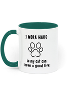 I Work Hard so My Cat Can Have a Good life. 11 oz mug. Cat Lover. Perfect Gift.Two-Toned. Green.