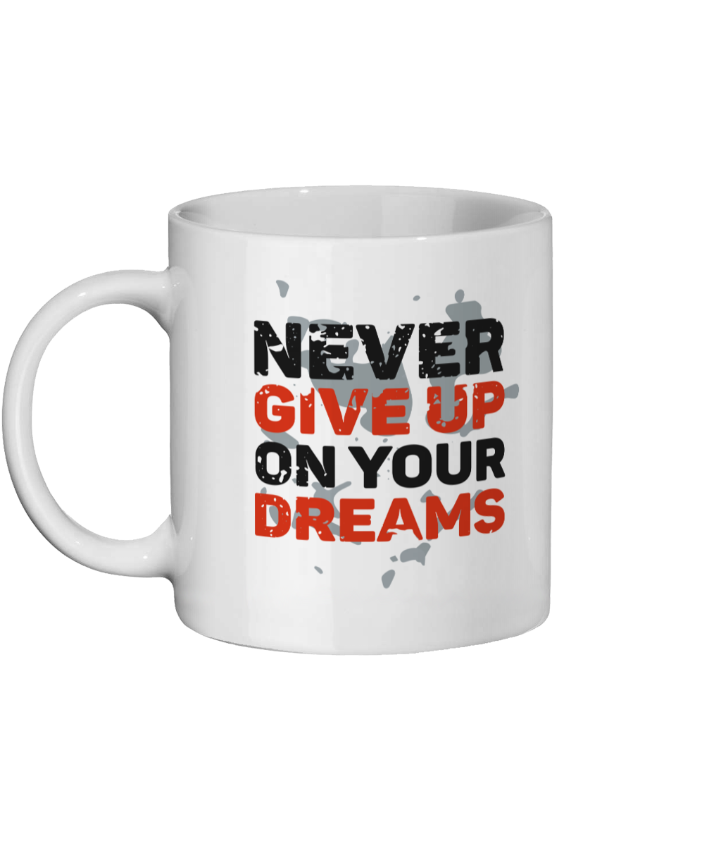 Never Give Up on Your Dreams 11 oz mug. Daily Affirmations, Motivation, Inspiration, Productivity, Mindfulness, Empowering. Perfect Gift.