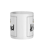 Be Kind Mug.11 oz mug. Daily Affirmations, Motivation, Inspiration. Perfect Gift.