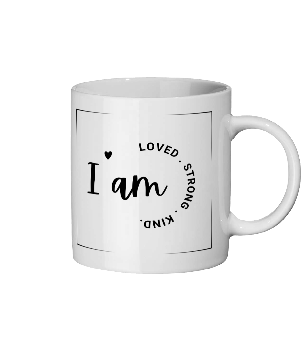 I Am Loved. Strong. Kind.11 oz mug. Daily Affirmations, Motivation, Inspiration. Perfect Gift.