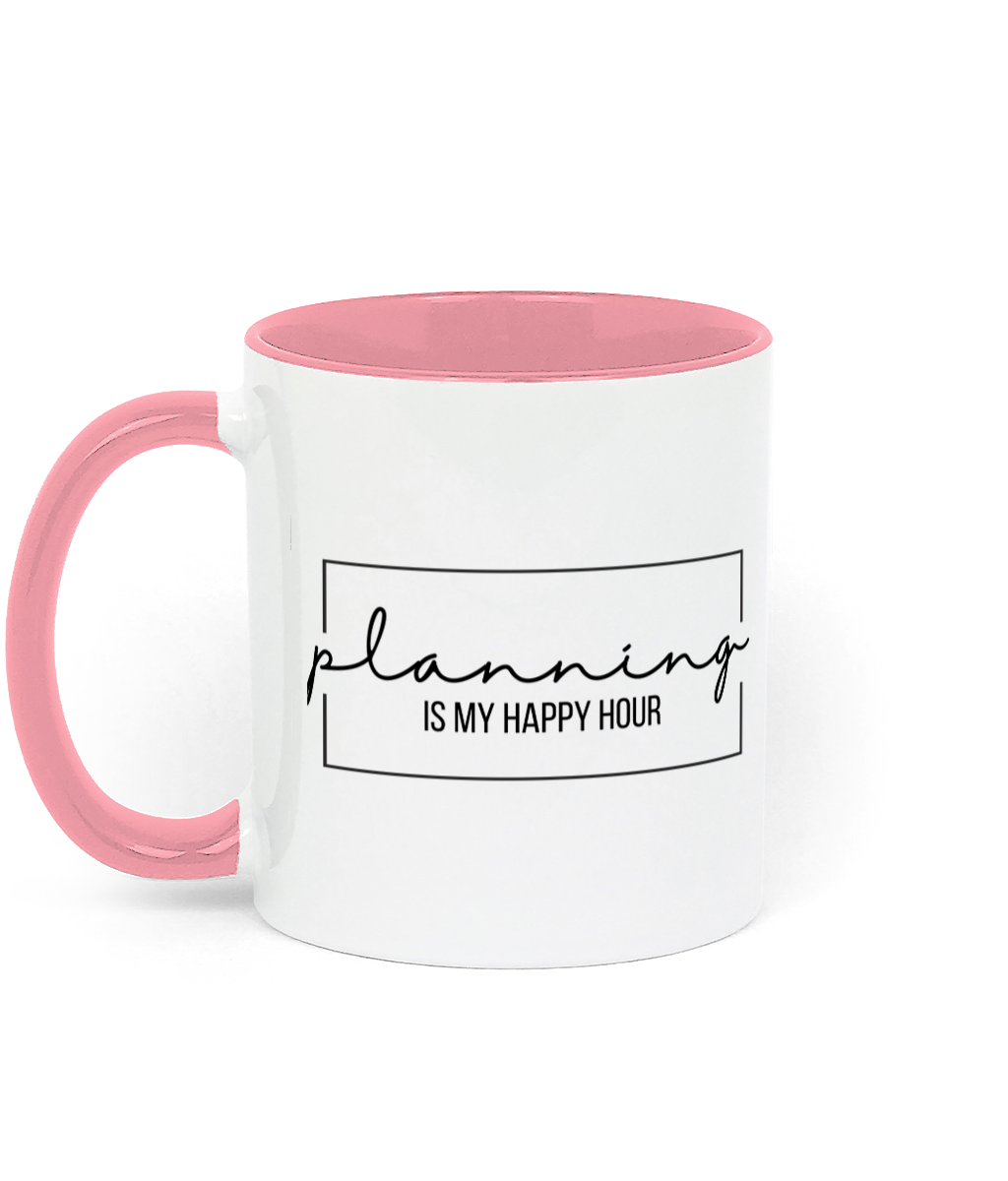 Planning is My Happy Hour 11 oz mug. Planning, Organisation, Productivity, Motivation, Inspiration, Empowering. Perfect Gift. Two-Toned. Pink.