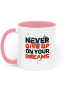 Never Give Up on Your Dreams 11 oz mug. Daily Affirmations, Motivation, Inspiration, Productivity, Mindfulness, Empowering. Perfect Gift.