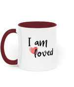 I Am Loved. .11 oz mug. Daily Affirmations, Motivation, Inspiration. Perfect Gift. Two-Toned.