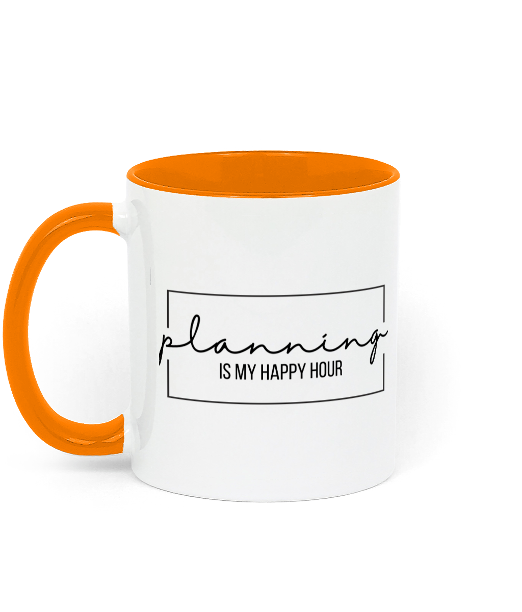 Planning is My Happy Hour 11 oz mug. Planning, Organisation, Productivity, Motivation, Inspiration, Empowering. Perfect Gift. Two-Toned. Orange