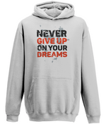 Never Give Up On Your Dreams | AWDis College Hoodie.