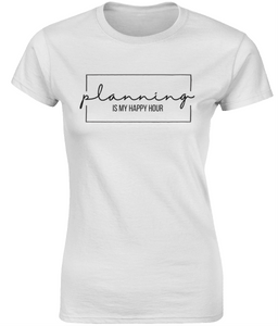 Planning Is My Happy Hour | Gildan SoftStyle® Ladies Fitted Ringspun T-Shirt.