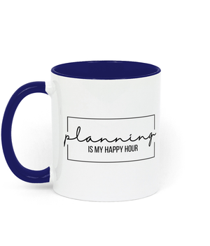Planning is My Happy Hour 11 oz mug. Planning, Organisation, Productivity, Motivation, Inspiration, Empowering. Perfect Gift.Two-Toned. Blue.