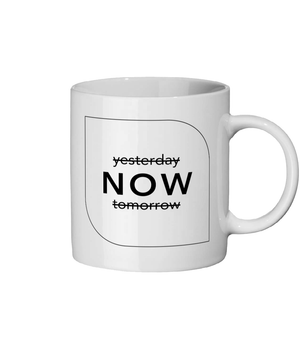 Yesterday Now Tomorrow 11 oz mug. Daily Affirmations, Motivation, Inspiration, Productivity, Mindfulness, Empowering. Perfect Gift.