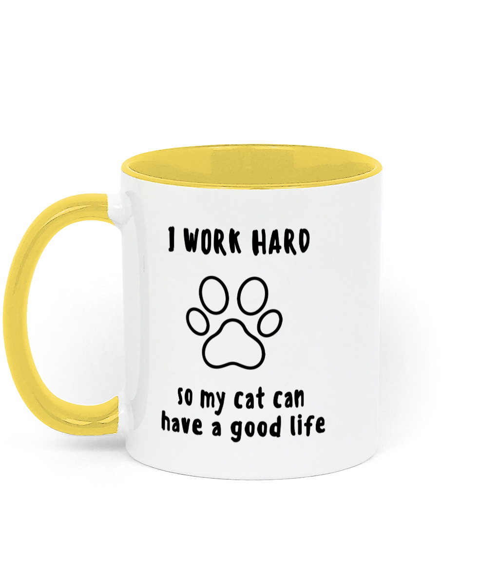 I Work Hard so My Cat Can Have a Good life. 11 oz mug. Cat Lover. Perfect Gift.Two-Toned. Yellow.